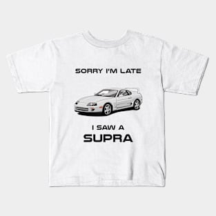 Sorry I'm Late Toyota Supra MK4 Classic Car Sweater Sweatshirt Kids T-Shirt